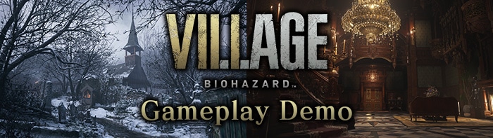 『BIOHAZARD Village』의 【마을】과 【성】의 일부를 플레이할 수 있는 체험판을 배포 중!